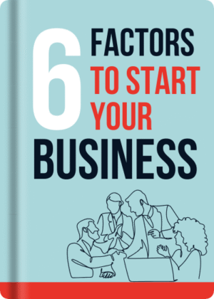 6 Factors to start your business